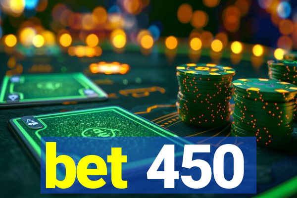 bet 450